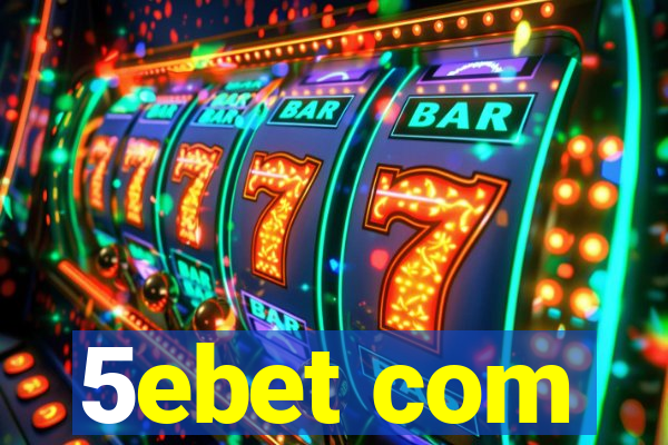 5ebet com